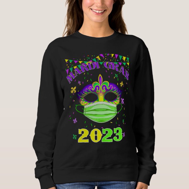 Mask With Face Mask Mardi Gras 2023 Sweatshirt (Front)