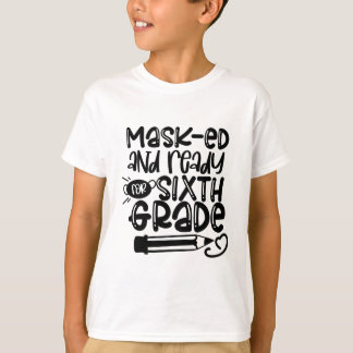 Masked and Ready for Sixth Grade 2020 T-Shirt