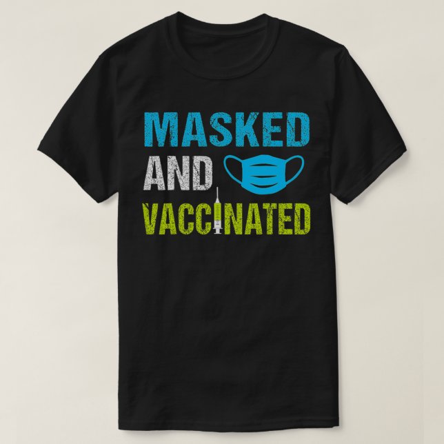 Masked And Vaccinated  T-Shirt (Design Front)