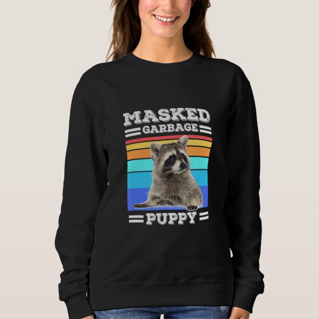 Masked Garbage Puppy  Retro Racoon Sweatshirt (Front)