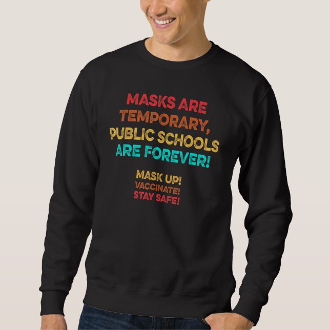 Masks Are Temporary Public Schools Are Forever Sweatshirt (Front)