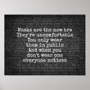 Masks are the new bra joke brick wall poster