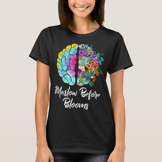 Maslow Before Basic Human Needs Education Psycholo T-Shirt (Front)