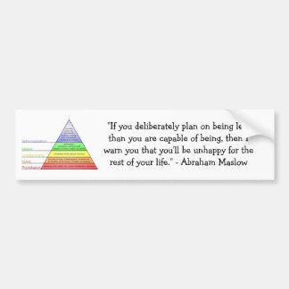 Maslow's Hierarchy of needs Bumper Sticker