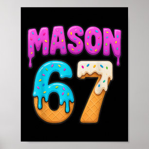 Mason 67 Ice Cream Drip Funny Meme Six Seven Dripp Poster