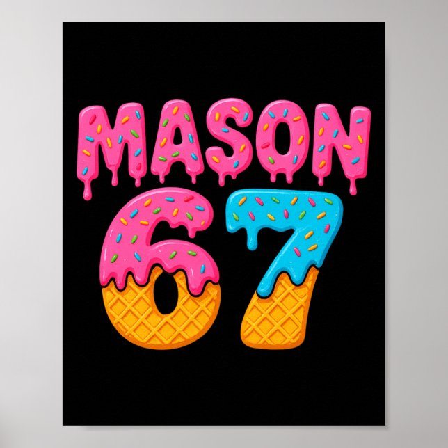 Mason 67 Ice Cream Meme Funny Six Seven Mason Ice  Poster (Front)