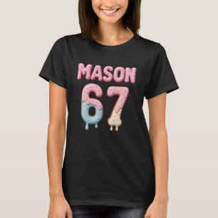 Mason 6 7 Six Seven Funny Meme Internet Joke Viral T-Shirt