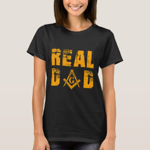 Masons Real Dad Masonic Mason Father's Independenc T-Shirt