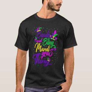 Masquerade Party Beads And Bling Its A Mardi Gras  T-Shirt