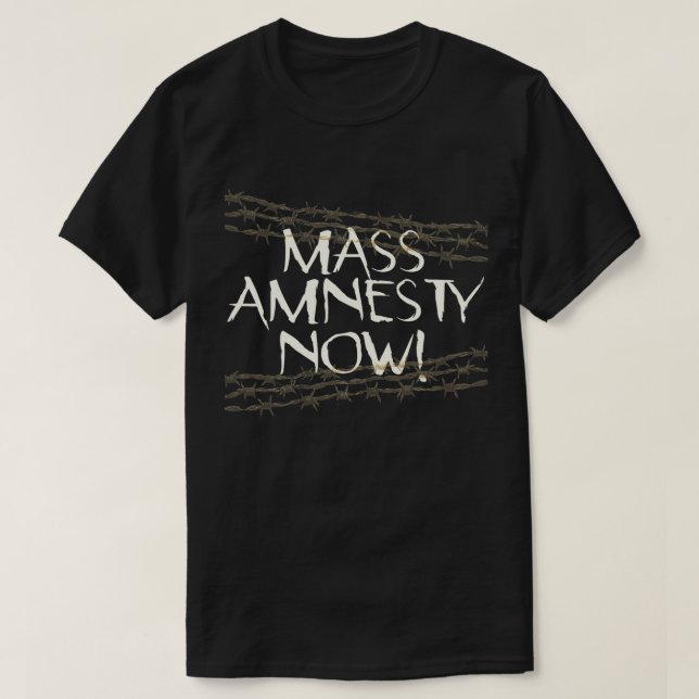 Mass Amnesty Now! T-Shirt (Design Front)