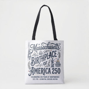 Massachusetts: Birthplace of America 250 Tote Bag
