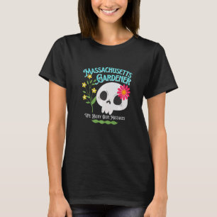 Massachusetts Ma State Rebellious Gardener Cute Sk T-Shirt