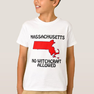 Massachusetts - No Witchcraft Allowed T-Shirt