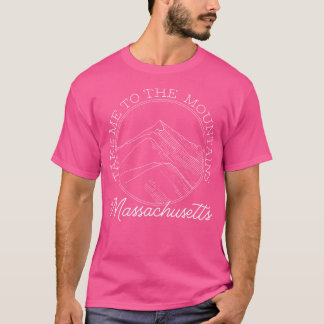 Massachusetts Souvenir Hiking Take Me To The Mount T-Shirt