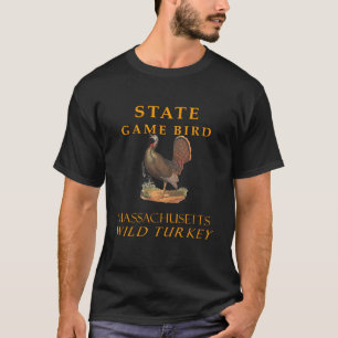 Massachusetts Territory Gamebird The Wild Turkey S T-Shirt