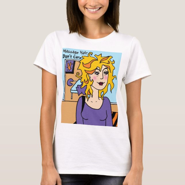 Massage Hair Don't Care Cartoon by Susan Epperly T-Shirt (Front)