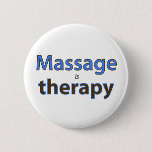 Massage is therapy 6 cm round badge
