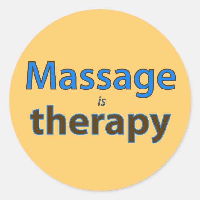 Massage is therapy classic round sticker (Front)