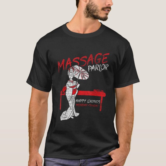 Massage Parlour Happy Ending Thai Girl Pattaya Tha T-Shirt (Front)