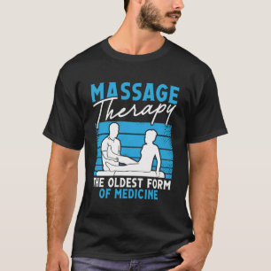 Massage The Oldest Form Of Medicine  Physical Ther T-Shirt