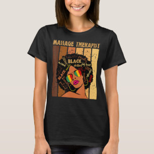 Massage Therapist Afro African American Black Hist T-Shirt