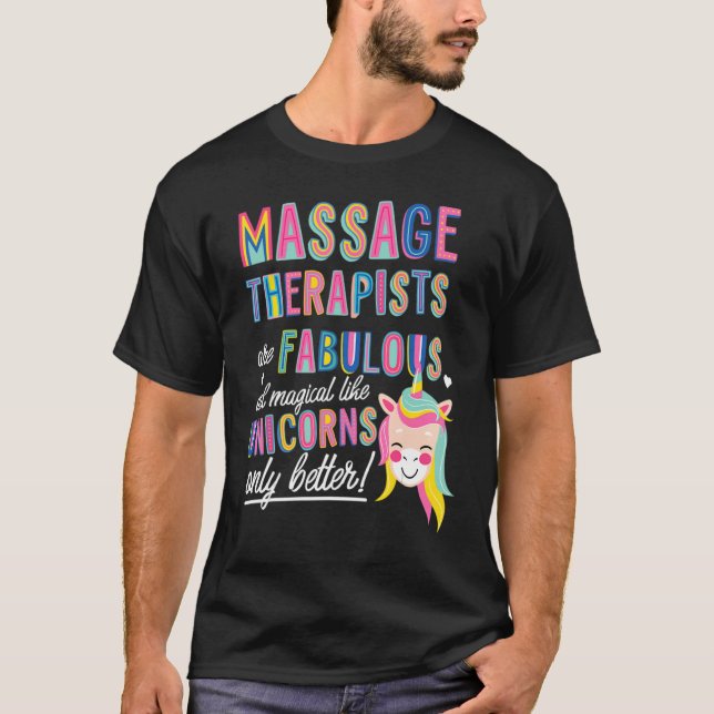 Massage Therapist Are Like Unicorns Funny Unicorn  T-Shirt (Front)