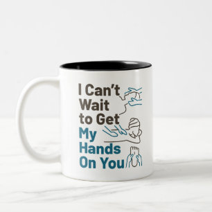 Massage Therapist Can't Wait to Get Hands On You Two-Tone Coffee Mug