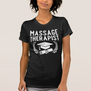 Massage Therapist Graduation Gift T-Shirt