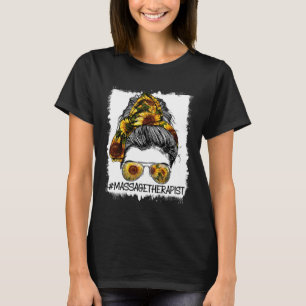Massage Therapist Mum Messy Bun Hair Cute Mother s T-Shirt