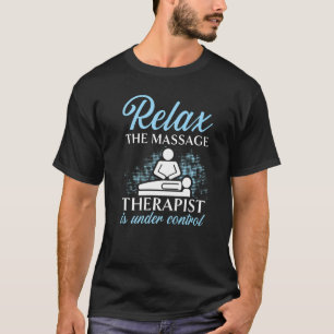 Massage Therapist Muscle Therapy Relaxation Spa Lm T-Shirt