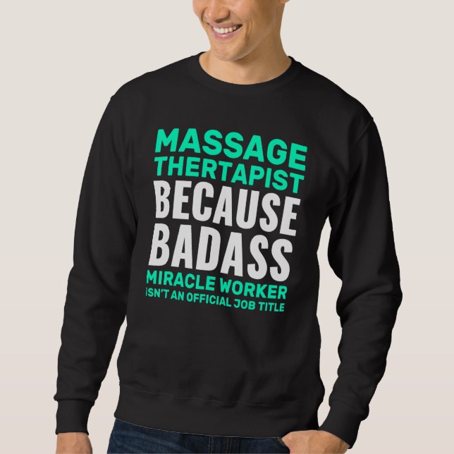 Massage Therapist Quotes Physical Therapy Apparel Sweatshirt (Front)