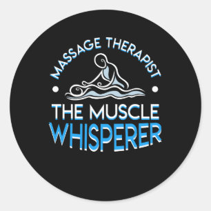 Massage Therapist The Muscle Whisperer Classic Round Sticker