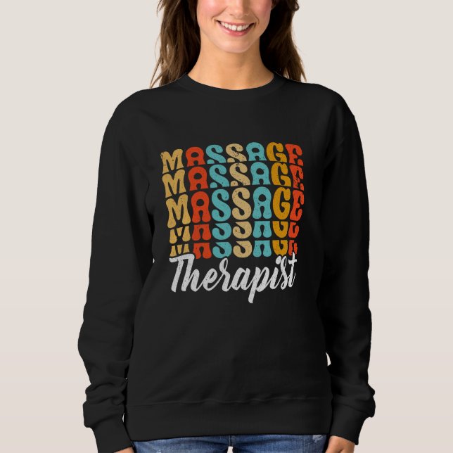 Massage Therapist Therapy LMT Masseuse Physical Th Sweatshirt (Front)