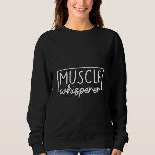 Massage Therapist Therapy LMT Masseuse Physical Th Sweatshirt