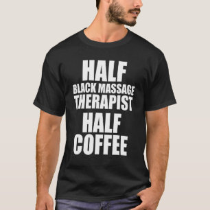 Massage Therapist  Wellness Therapy  18 T-Shirt