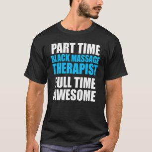 Massage Therapist  Wellness Therapy  30 T-Shirt