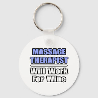 Massage Therapist...Will Work For Wine Key Ring