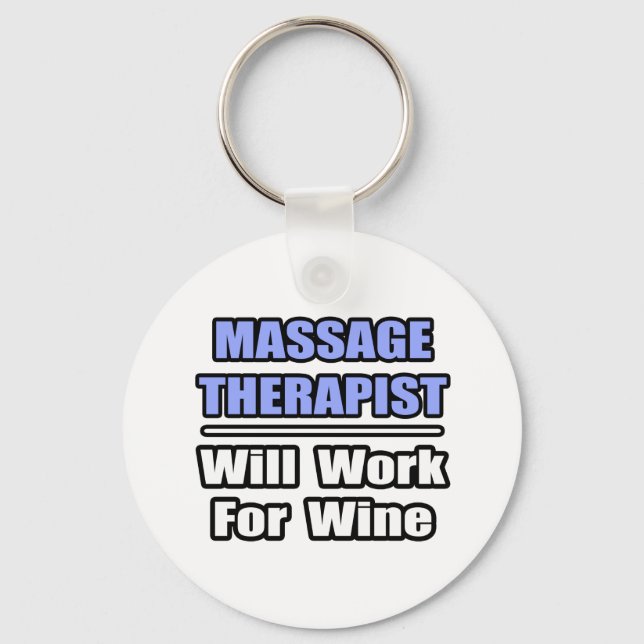 Massage Therapist...Will Work For Wine Key Ring (Front)