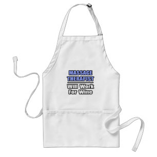 Massage Therapist...Will Work For Wine Standard Apron