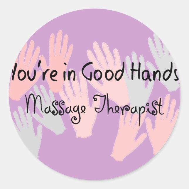 Massage Therapist "YOU'RE IN GOOD HANDS" Classic Round Sticker (Front)