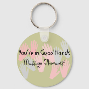 Massage Therapist "YOU'RE IN GOOD HANDS" Key Ring