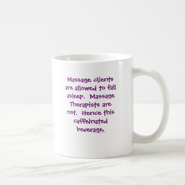 Massage Therapists Aren't Allowed to Fall Asleep Coffee Mug (Right)