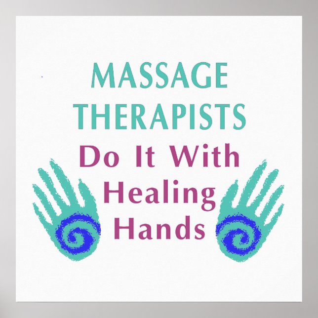 Massage Therapists Do It With Healing hands Poster (Front)
