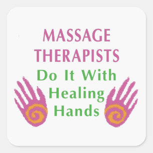 Massage Therapists Do It With Healing hands Square Sticker