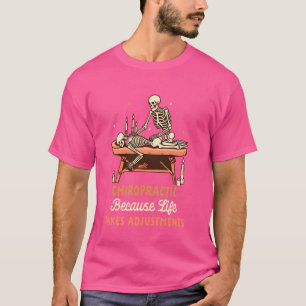 Massage Therapy Chiropractic Because Life Takes Ad T-Shirt