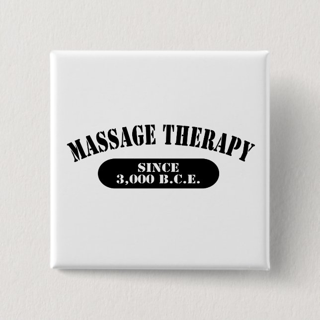 Massage Therapy Since 3,000 B.C.E. 15 Cm Square Badge (Front)