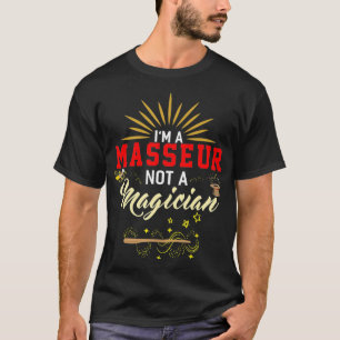MASSEUR  Not a Magician  T-Shirt