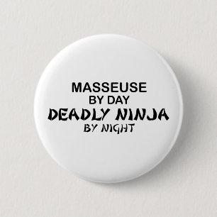 Masseuse Deadly Ninja by Night 6 Cm Round Badge