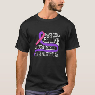 Mast Cell Activation Syndrome Awareness T-Shirt