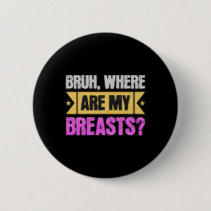 Mastectomy And Breast Reduction Surgery  6 Cm Round Badge